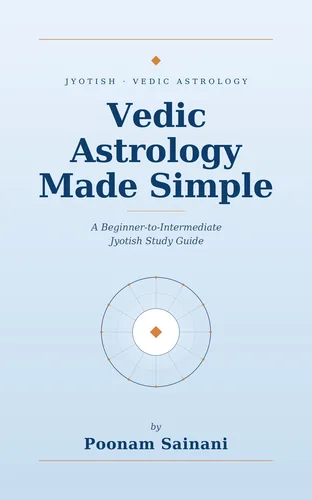 Vedic Astrology Made Simple: A Beginner-to-Intermediate Jyotish Study Guide — book cover